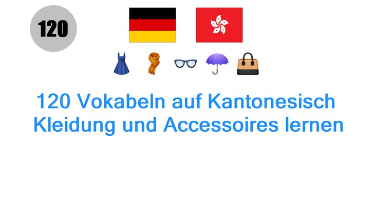 120 Vokabeln auf Kantonesisch: Kleidung und Accessoires lernen